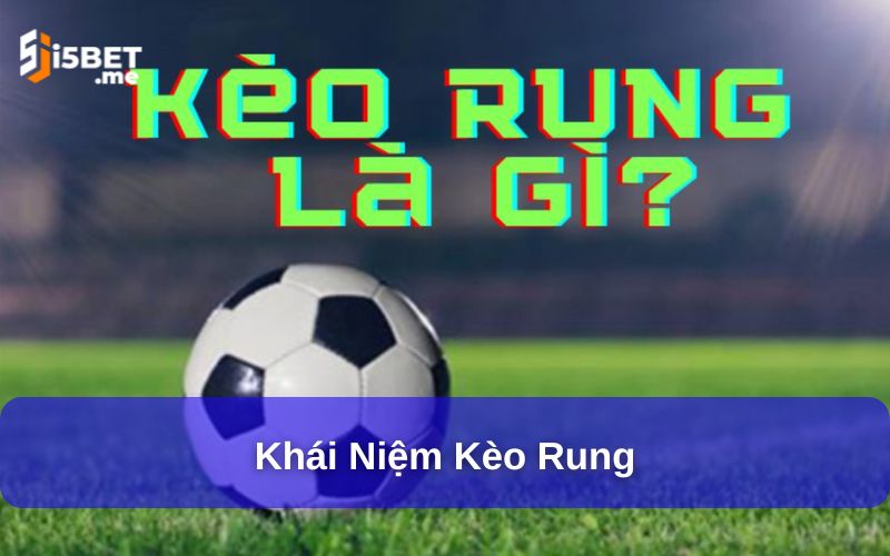 Khái niệm kèo rung
