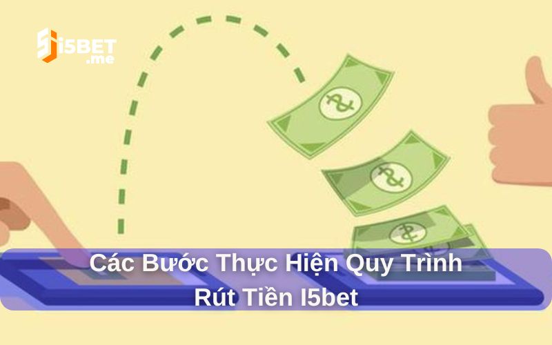 Nạp/ Rút Tiền I5bet: Tiền Vào, Tiền Ra Nhanh Chóng Và An Toàn Nạp/ rút tiền i5bet tiện lợi